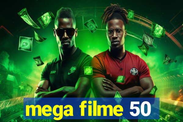 mega filme 50